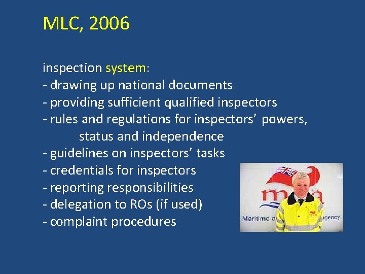 MLC, 2006 inspection system: - drawing up national documents - providing sufficient qualified inspectors