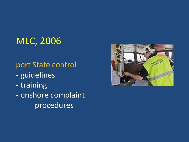 MLC, 2006 port State control - guidelines - training - onshore complaint procedures 