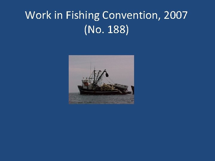 Work in Fishing Convention, 2007 (No. 188) 