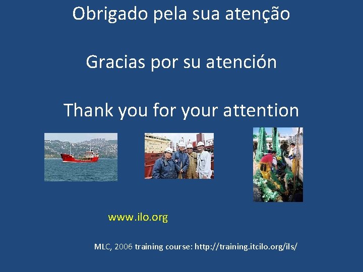 Obrigado pela sua atenção Gracias por su atención Thank you for your attention www.