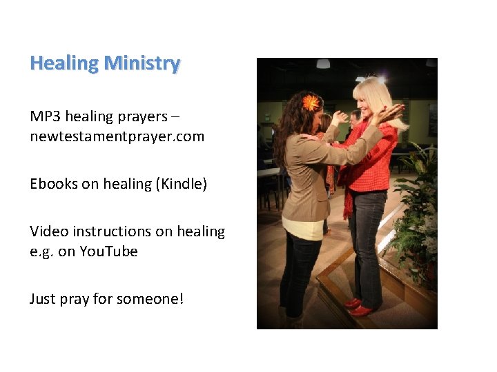 Healing Ministry MP 3 healing prayers – newtestamentprayer. com Ebooks on healing (Kindle) Video