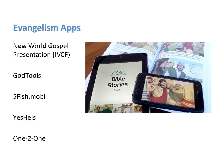 Evangelism Apps New World Gospel Presentation (IVCF) God. Tools 5 Fish. mobi Yes. He.