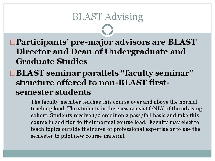 BLAST Advising �Participants’ pre-major advisors are BLAST Director and Dean of Undergraduate and Graduate