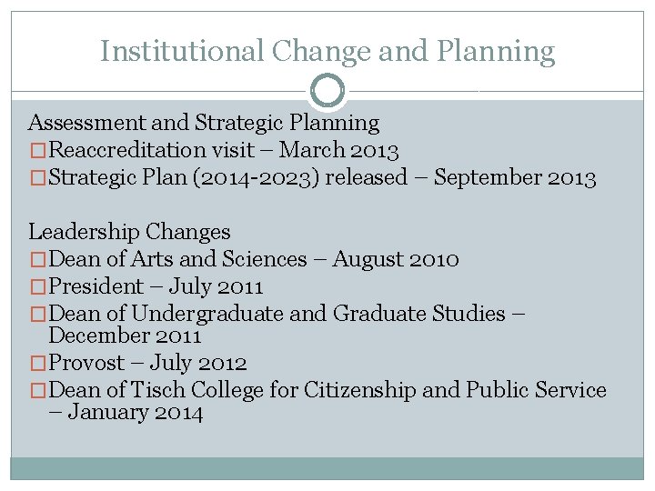 Institutional Change and Planning Assessment and Strategic Planning �Reaccreditation visit – March 2013 �Strategic