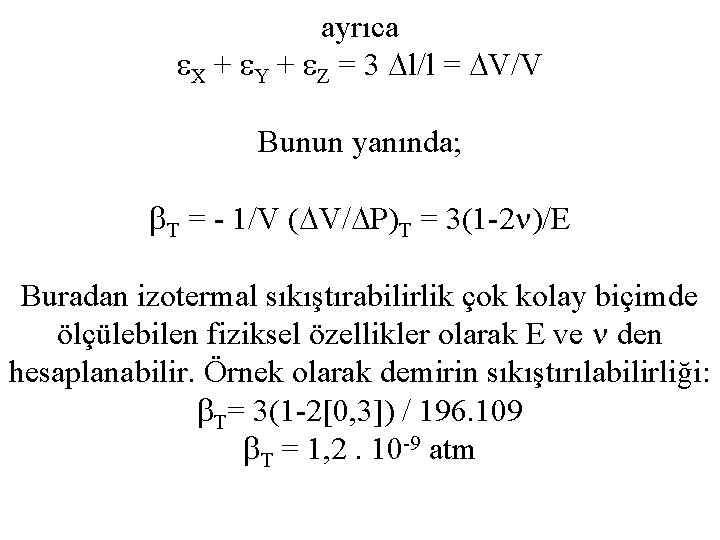 ayrıca X + Y + Z = 3 l/l = V/V Bunun yanında; T