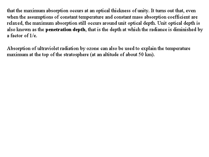 that the maximum absorption occurs at an optical thickness of unity. It turns out
