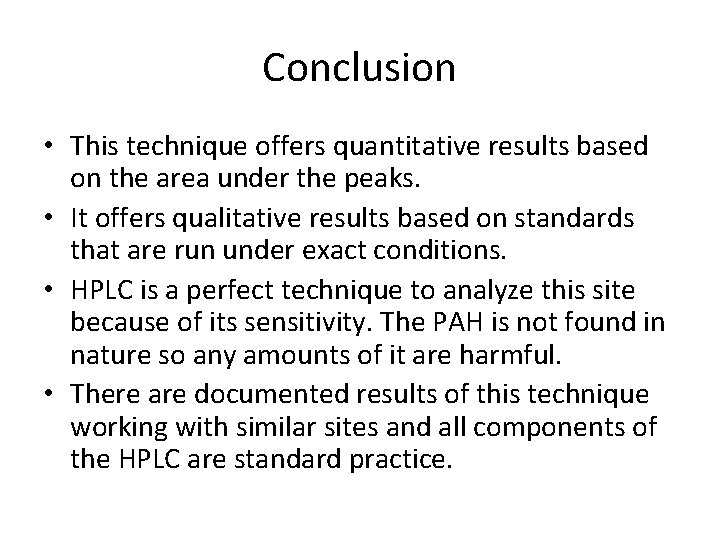 Conclusion • This technique offers quantitative results based on the area under the peaks.