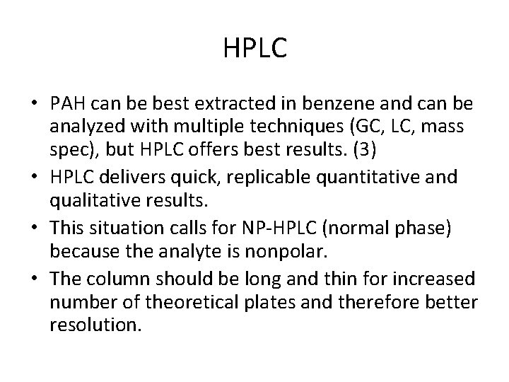 HPLC • PAH can be best extracted in benzene and can be analyzed with
