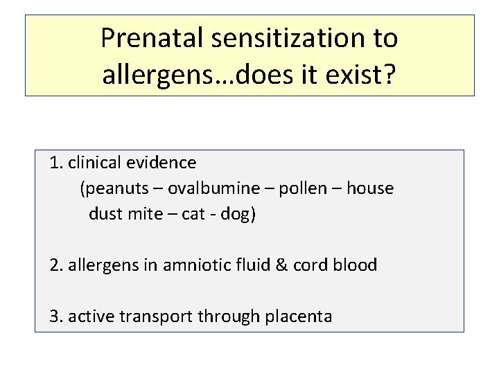 Prenatal sensitization to allergens…does it exist? 1. clinical evidence (peanuts – ovalbumine – pollen