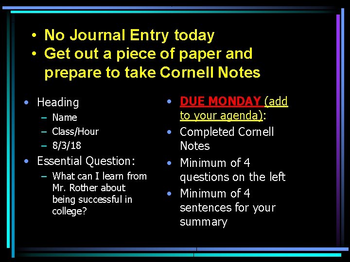  • No Journal Entry today • Get out a piece of paper and