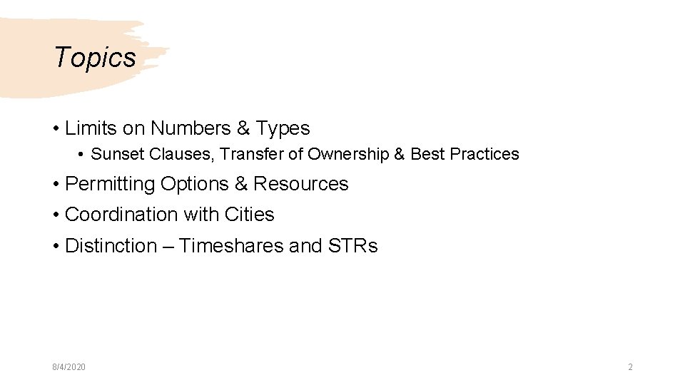 Topics • Limits on Numbers & Types • Sunset Clauses, Transfer of Ownership &