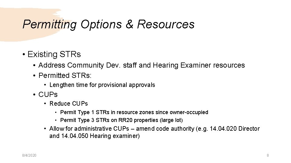 Permitting Options & Resources • Existing STRs • Address Community Dev. staff and Hearing