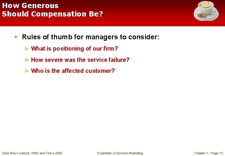 How Generous Should Compensation Be? § Rules of thumb for managers to consider: Ø
