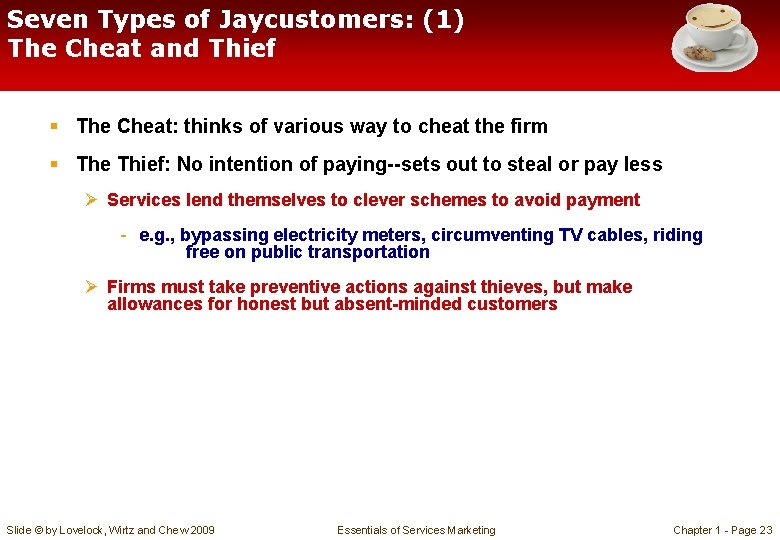 Seven Types of Jaycustomers: (1) The Cheat and Thief § The Cheat: thinks of