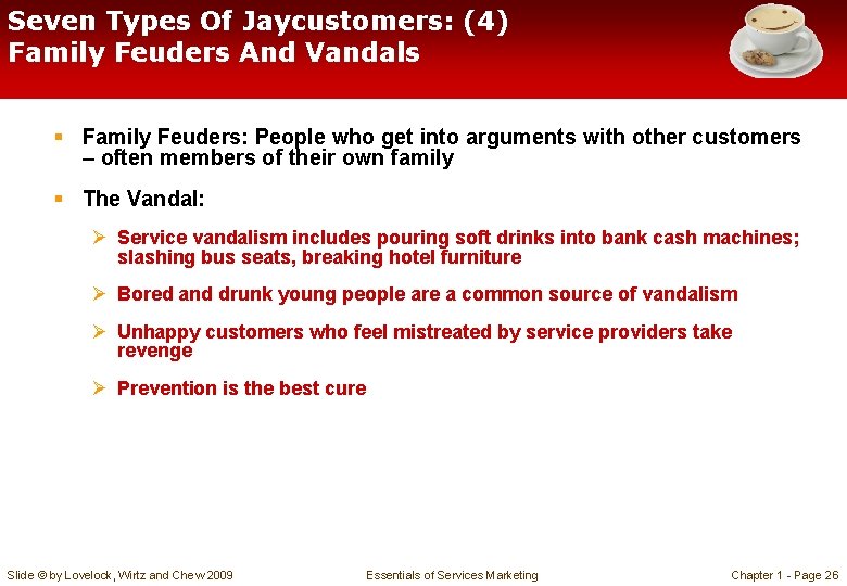 Seven Types Of Jaycustomers: (4) Family Feuders And Vandals § Family Feuders: People who
