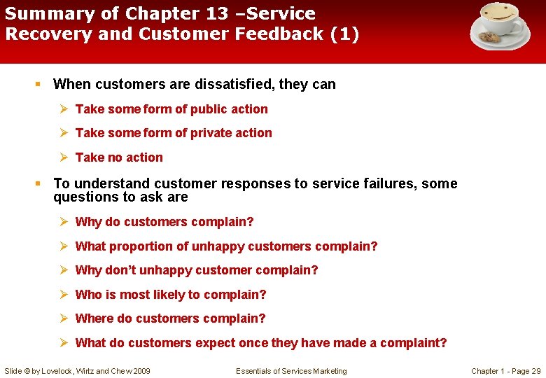 Summary of Chapter 13 –Service Recovery and Customer Feedback (1) § When customers are