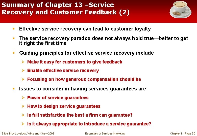 Summary of Chapter 13 –Service Recovery and Customer Feedback (2) § Effective service recovery