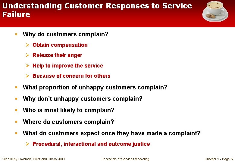 Understanding Customer Responses to Service Failure § Why do customers complain? Ø Obtain compensation