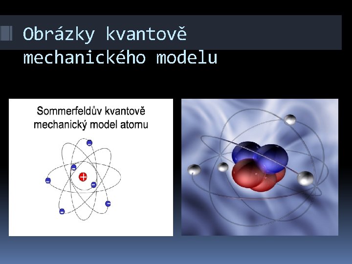 Obrázky kvantově mechanického modelu 