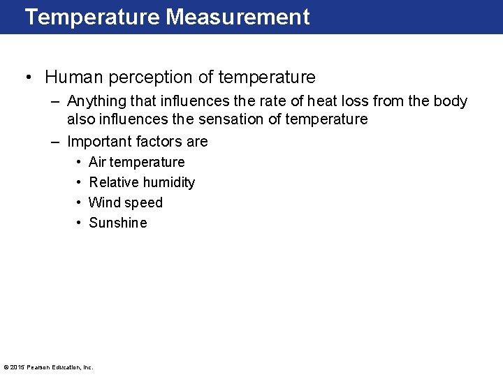 Temperature Measurement • Human perception of temperature – Anything that influences the rate of