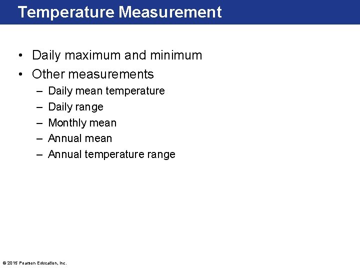 Temperature Measurement • Daily maximum and minimum • Other measurements – – – Daily