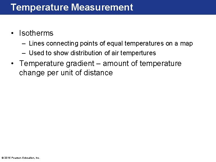 Temperature Measurement • Isotherms – Lines connecting points of equal temperatures on a map