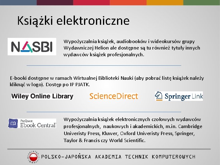 Książki elektroniczne Wypożyczalnia książek, audiobooków i wideokursów grupy Wydawniczej Helion ale dostępne są tu