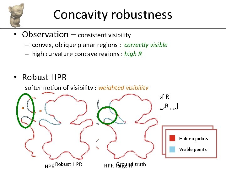 Concavity robustness • Observation – consistent visibility – convex, oblique planar regions : correctly
