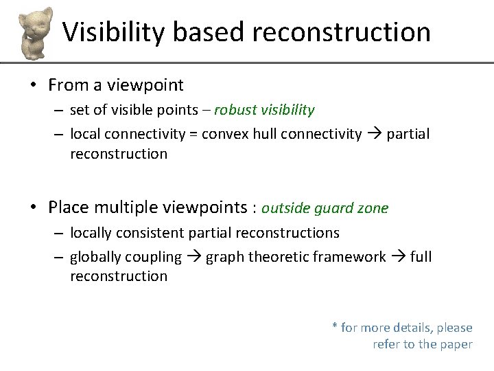 Visibility based reconstruction • From a viewpoint – set of visible points – robust