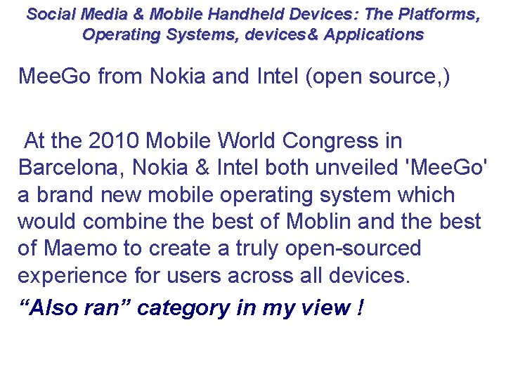 Social Media & Mobile Handheld Devices: The Platforms, Operating Systems, devices& Applications Mee. Go