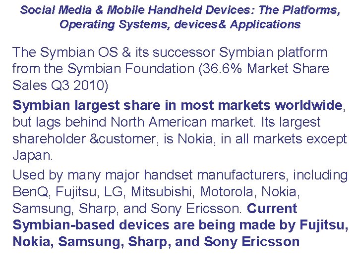 Social Media & Mobile Handheld Devices: The Platforms, Operating Systems, devices& Applications The Symbian