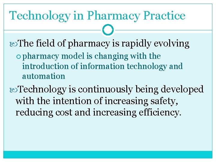 Technology in Pharmacy Practice The field of pharmacy is rapidly evolving pharmacy model is