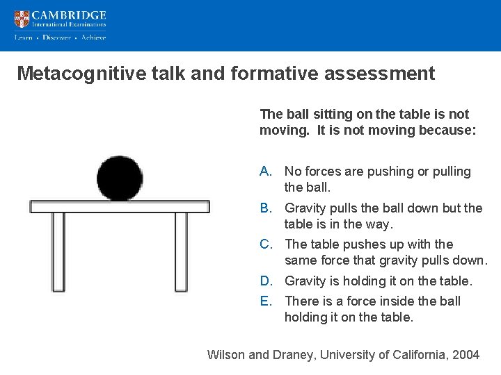 Metacognitive talk and formative assessment The ball sitting on the table is not moving.