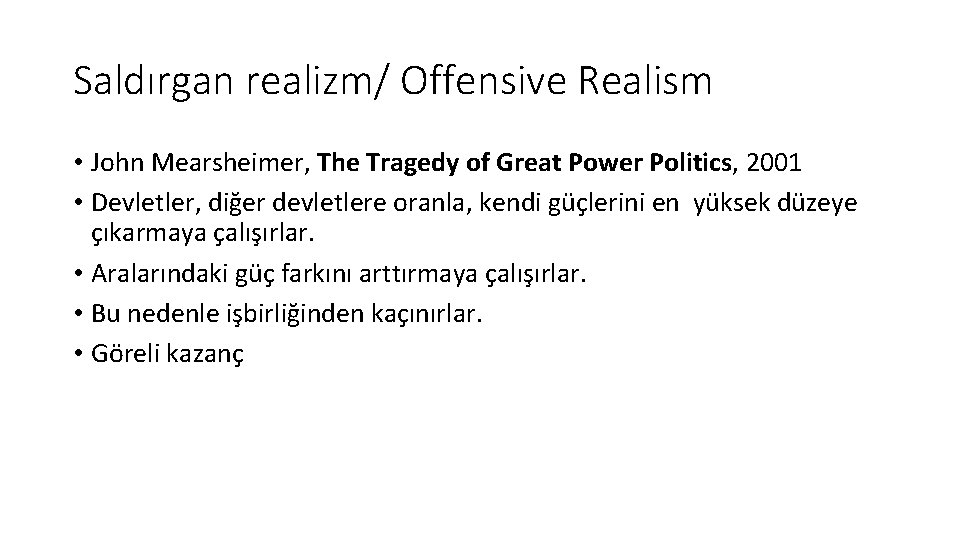 Saldırgan realizm/ Offensive Realism • John Mearsheimer, The Tragedy of Great Power Politics, 2001