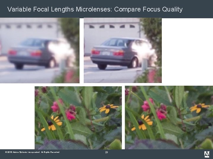 Variable Focal Lengths Microlenses: Compare Focus Quality © 2010 Adobe Systems Incorporated. All Rights