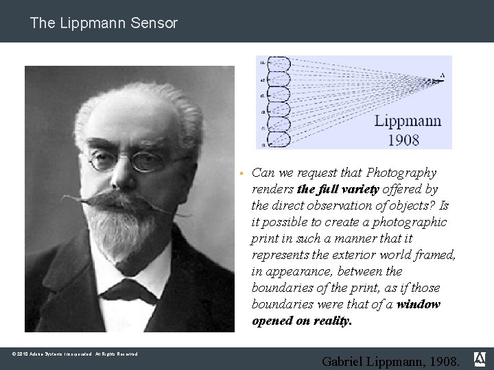 The Lippmann Sensor § © 2010 Adobe Systems Incorporated. All Rights Reserved. Can we