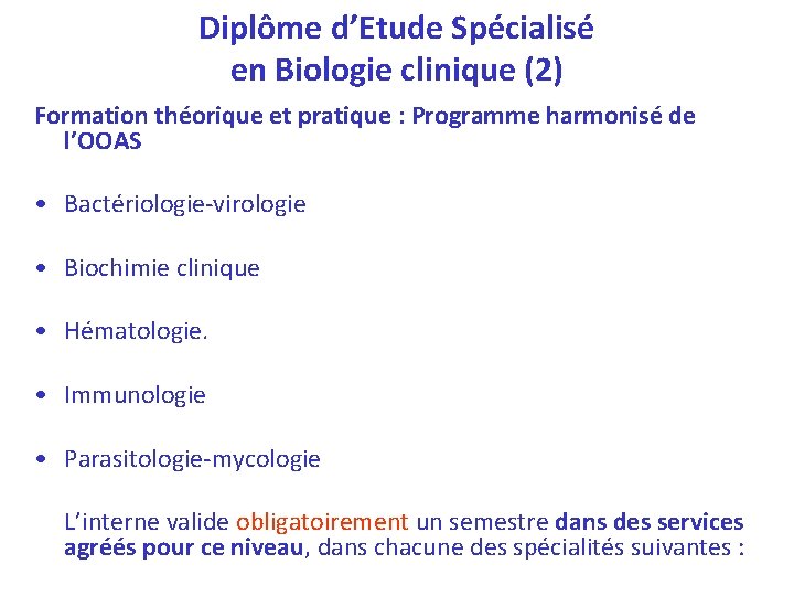 Diplôme d’Etude Spécialisé en Biologie clinique (2) Formation théorique et pratique : Programme harmonisé