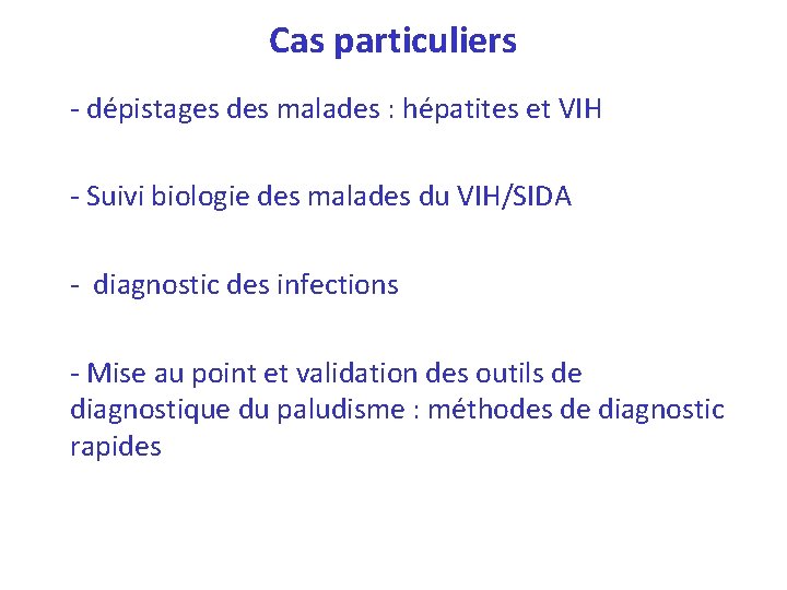 Cas particuliers - dépistages des malades : hépatites et VIH - Suivi biologie des