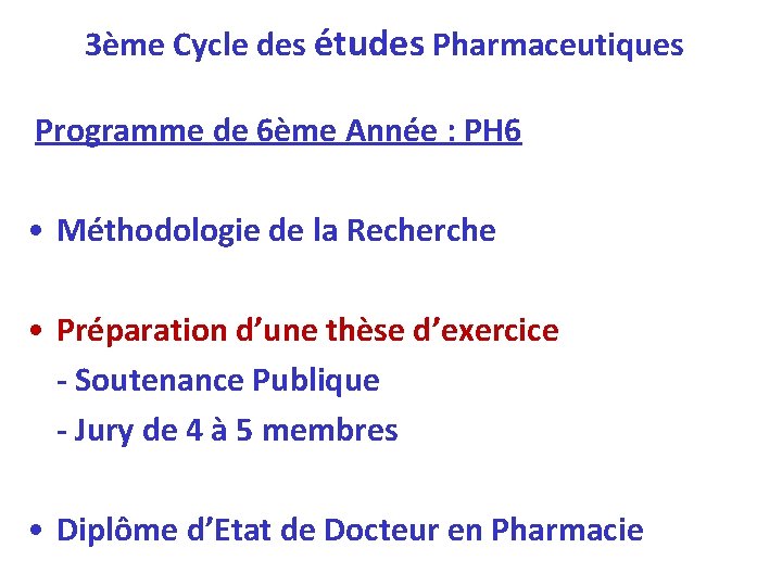 3ème Cycle des études Pharmaceutiques Programme de 6ème Année : PH 6 • Méthodologie