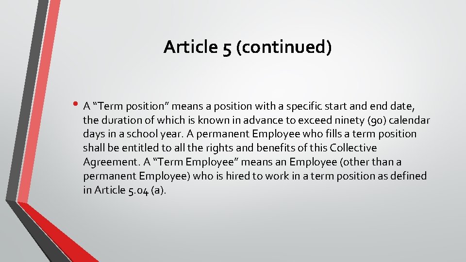 Article 5 (continued) • A “Term position” means a position with a specific start