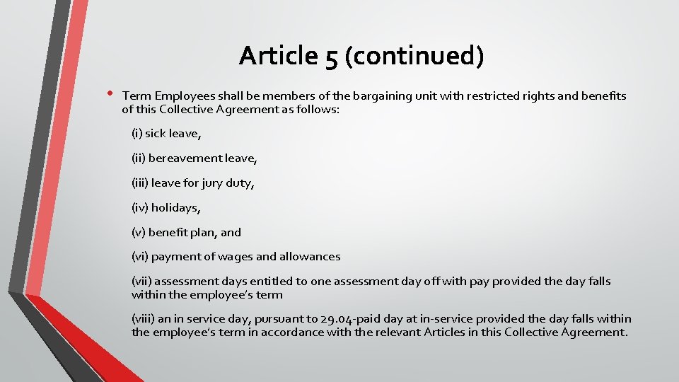 Article 5 (continued) • Term Employees shall be members of the bargaining unit with