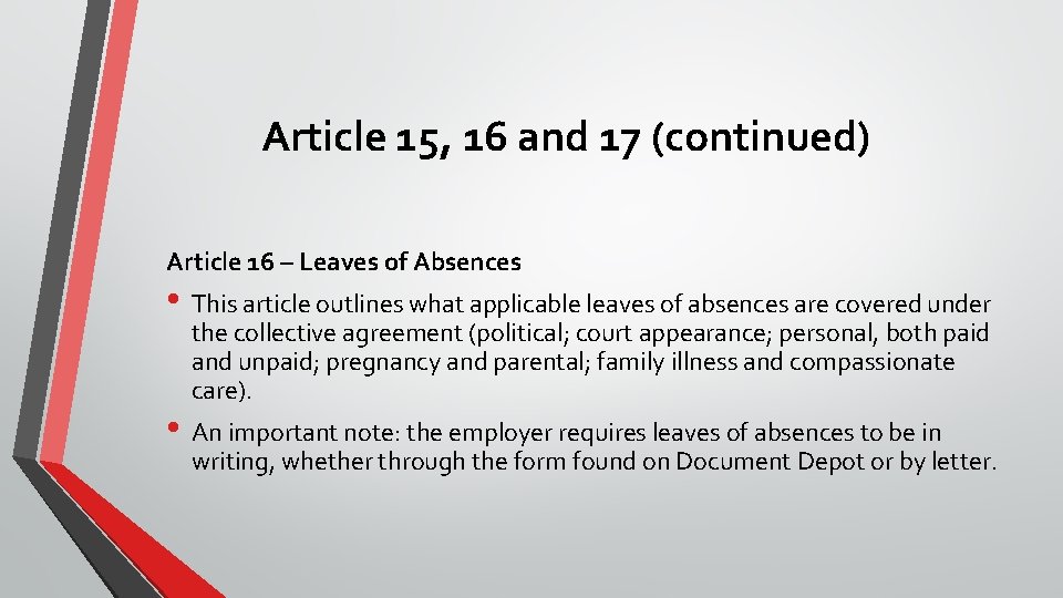 Article 15, 16 and 17 (continued) Article 16 – Leaves of Absences • This