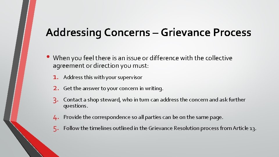Addressing Concerns – Grievance Process • When you feel there is an issue or