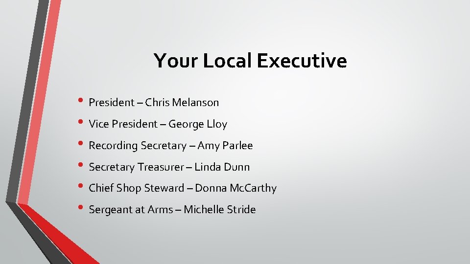 Your Local Executive • President – Chris Melanson • Vice President – George Lloy