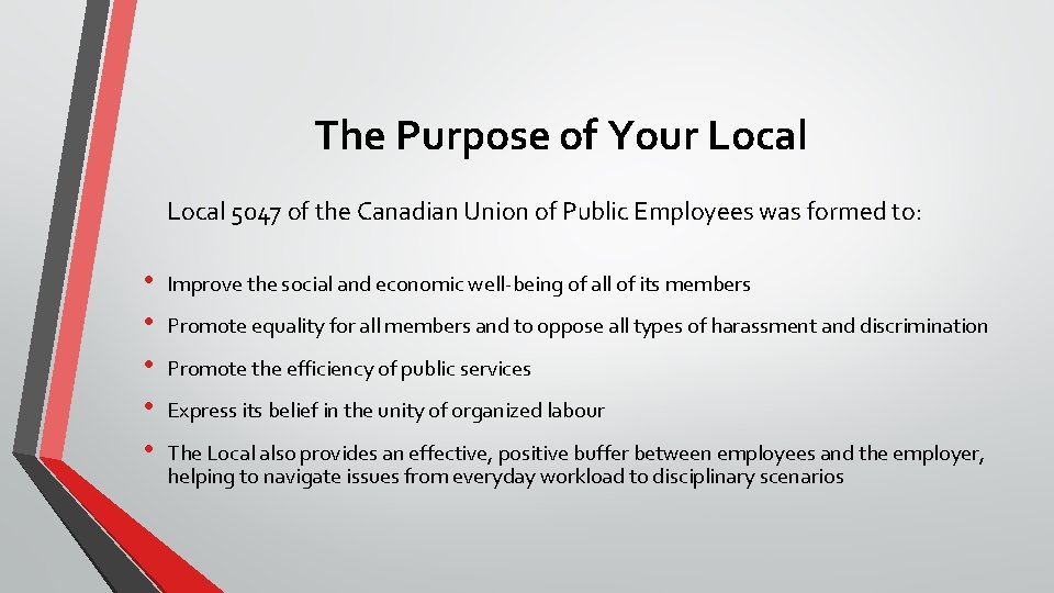 The Purpose of Your Local 5047 of the Canadian Union of Public Employees was