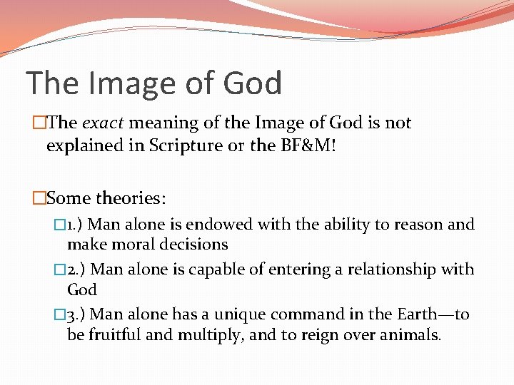 The Image of God �The exact meaning of the Image of God is not