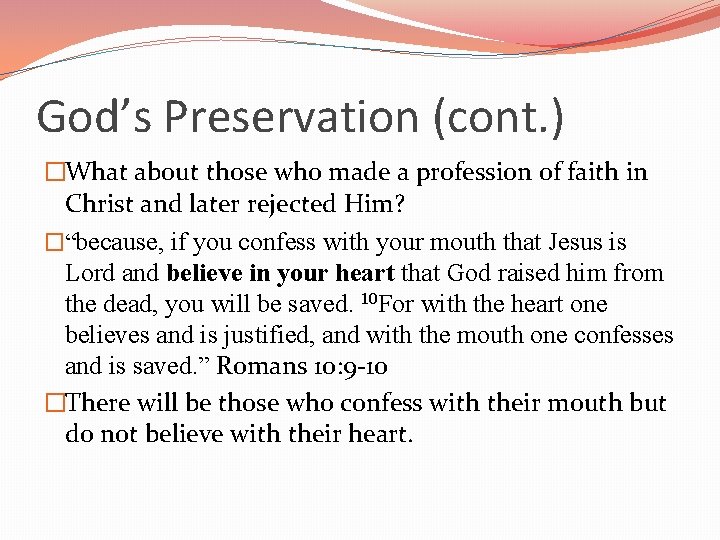 God’s Preservation (cont. ) �What about those who made a profession of faith in