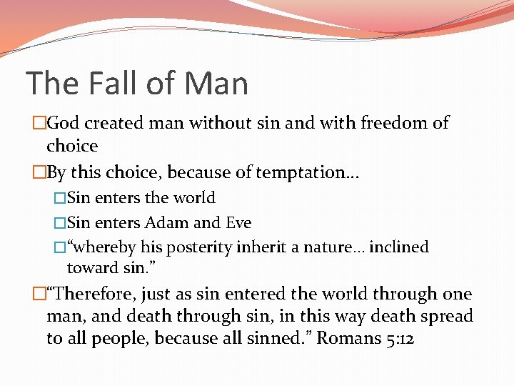 The Fall of Man �God created man without sin and with freedom of choice