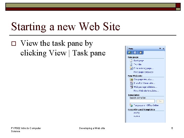 Starting a new Web Site o View the task pane by clicking View |