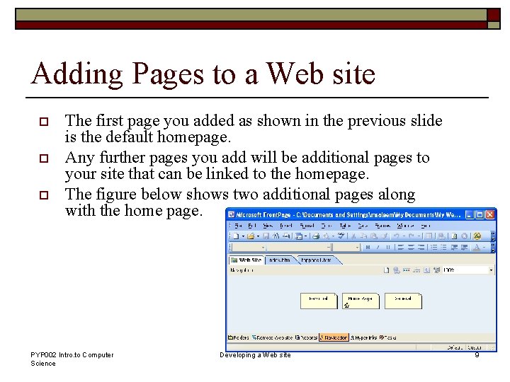 Adding Pages to a Web site o o o The first page you added